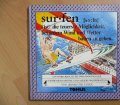 Surfen. Die teuerste Möglichkeit bei jedem Wetter baden zu gehen. Von Josef Ebner und Peter Ruge (1984)