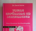 Totale Erfüllung im Sexualleben. Neue illustrierte Sex-Enzyklopädie. Von David Delvin (1974)
