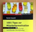 1001 Tipps zur Mitarbeitermotivation. Verblüffende Ideen für einen motivierenden Geschäftsalltag. Von Daniel Zanetti (2004)