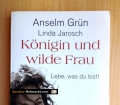 Königin und wilde Frau. Lebe, was du bist. Von Anselm Grün und Linda Jarosch (2010)