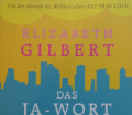 DAS JA-WORT v. Elisabeth Gilbert. eine Geschichte vom Heiraten