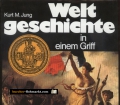 Weltgeschichte in einem Griff. Von der Urzeit bis zur Gegenwart. Von Kurt M. Jung (1979).