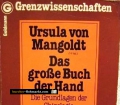 Das große Buch der Hand. Die Grundlagen der Chirologie. Von Ursula von Mangoldt (1981).