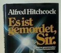 Es ist gemordet, Sir. Meine gesammelten Schreckensstunden. Von Alfred Hitchcock (1969)