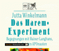 Das Harem-Experiment. Begegnungen mit Rainer Langhans, dem letzten APOnauten. Von Jutta Winkelmann (1999).