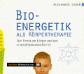 Bioenergetik als Körpertherapie. Der Verrat am Körper und wie er wiedergutzumachen ist. Von Alexander Lowen (1998).