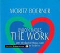 Byron Katies The Work. Der einfache Weg zum befreiten Leben. Von Moritz Boerner (1999).