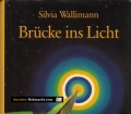 Brücke ins Licht. Ein Ratgeber für das Leben und das Leben danach. Von Silvia Wallimann (1993).