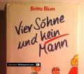 Vier Söhne und kein Mann. Von Britta Blum (1996)
