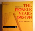 The Pioneer Years 1895-1914. Von Barry Broadfoot (1978)