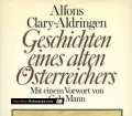 Geschichten eines alten Österreichers. Von Alfons Clary-Aldringen (1977)