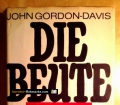 Die Beute. Von John Gordon-Davis