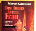 Don Juans letzte Frau. Von Marcel Castillan