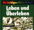 Leben und Überleben. Die farbigen Naturführer. Von Josef Reichholf (1987)
