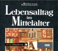 Lebensalltag im Mittelalter. Von Das Beste (1997)