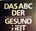 Das ABC der Gesundheit. Von Guido Huß (1991)