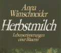 Herbstmilch. Lebenserinnerungen einer Bäuerin. Von Anna Wimschneider (1984)