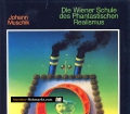 Die Wiener Schule des Phantastischen Realismus. Von Johann Muschik (1974)