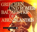 Griechen und Römer. Baumeister des Abendlandes. Von National Geographic Society (1975)