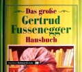 Das große Gertrud Fussenegger Hausbuch (1996)
