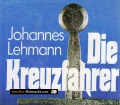 Die Kreuzfahrer. Abenteurer Gottes. Von Johannes Lehmann (1985).