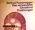 Das verwandelte Christkind. Von Gertrud Fussenegger (1987)