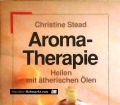 Aroma-Therapie. Von Christine Stead (1989)