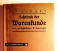 Lehrbuch der Warenkunde und mechanischen Technologie. Von Kurt Stockert (1937)