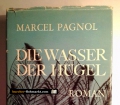 Die Wasser der Hügel. Von Marcel Pagnol (1965)