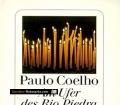 Am Ufer des Rio Piedra saß ich und weinte. Von Paulo Coelho (2000)