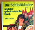 Die Schloßkinder und der geheimnisvolle Gast. Von Max Kruse (1980)