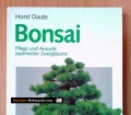 Bonsai. Pflege und Anzucht japanischer Zwergbäume. Von Horst Daute (1992)