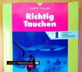 Richtig Tauchen. Von Rudolf B. Holzapfel (1997)