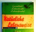 Natürliche Lebensweise. Gottes Hilfe in der Natur. Von Karlsruher Verlagsdruckerei (1955)
