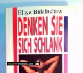 Denken Sie sich schlank. Von Elsye Birkinshaw (1985)