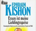 Essen ist meine Lieblingsspeise. Gesammelte Satiren um die zweitschönste Sache der Welt. Von Ephraim Kishon (1995)