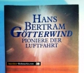 Götterwind. Pioniere der Luftfahrt. Von Hans Bertram (1992)