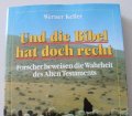 Und die Bibel hat doch recht. Forscher beweisen die Wahrheit des Alten Testaments. Von Werner Keller (1989)