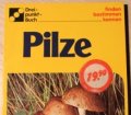 Pilze. Finden, bestimmen, kennen. Von Alfred Handel und Dorothee Eisenreich (1998)