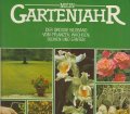 Mein Gartenjahr. Der grosse Bildband vom Pflanzen, Wachsen, Blühen und Ernten. Von Jürke Grau und Hans-Christian Friedrich (1988)