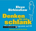 Denken Sie sich schlank. Hörbuch von Elsye Birkinshaw (1985)