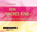 Dein inneres Kind. Meditationen zur Heilung der Seele. Hörbuch von Susanne Hühn (2007).