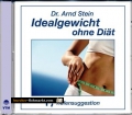 Idealgewicht ohne Diät. Hörbuch von Arnd Stein (2004).