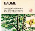 Bäume. Einheimische und fremde Arten. Bunte Delphin-Bücherei Nr. 10. Von J. Bretaudeau (1968)