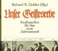 Unser Geisteserbe. Kraftquellen für das neue Jahrtausend. Von Homer bis heute. Von Richard W. Eichler (1995)