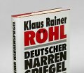 Deutscher Narrenspiegel. Hypochonder und Schutzheilige. Von Klaus R. Röhl (1997)