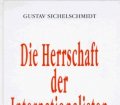 Die Herrschaft der Internationalisten. Deutschlands innere Feinde. Von Gustav Sichelschmidt (1994)