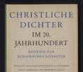 Christliche Dichter im 20. Jahrhundert. Beiträge zur Europäischen Literatur. Von Otto Mann (1968)