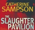 The Slaughter Pavilion. Thriller von Catherine Sampson (2008).