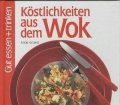 Köstlichkeiten aus dem Wok. Gut Essen und Trinken. Von Antje Grüner (1994)